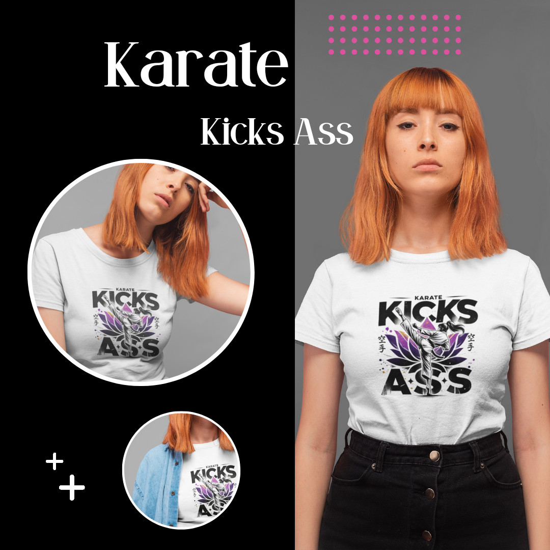 Karate Kicks Ass T-shirt for women martial artists, showcasing bold karate-inspired design. Perfect for female fighters, karate enthusiasts, and empowerment clothing fans.